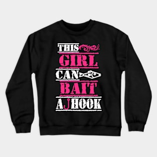 This Girl Can Bait A Hook Crewneck Sweatshirt